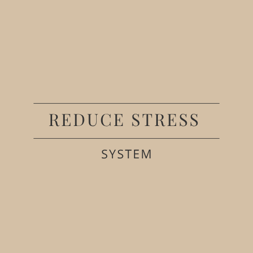 Reduce Stress - System
