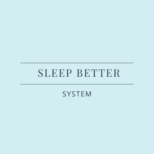 Sleep Better - System